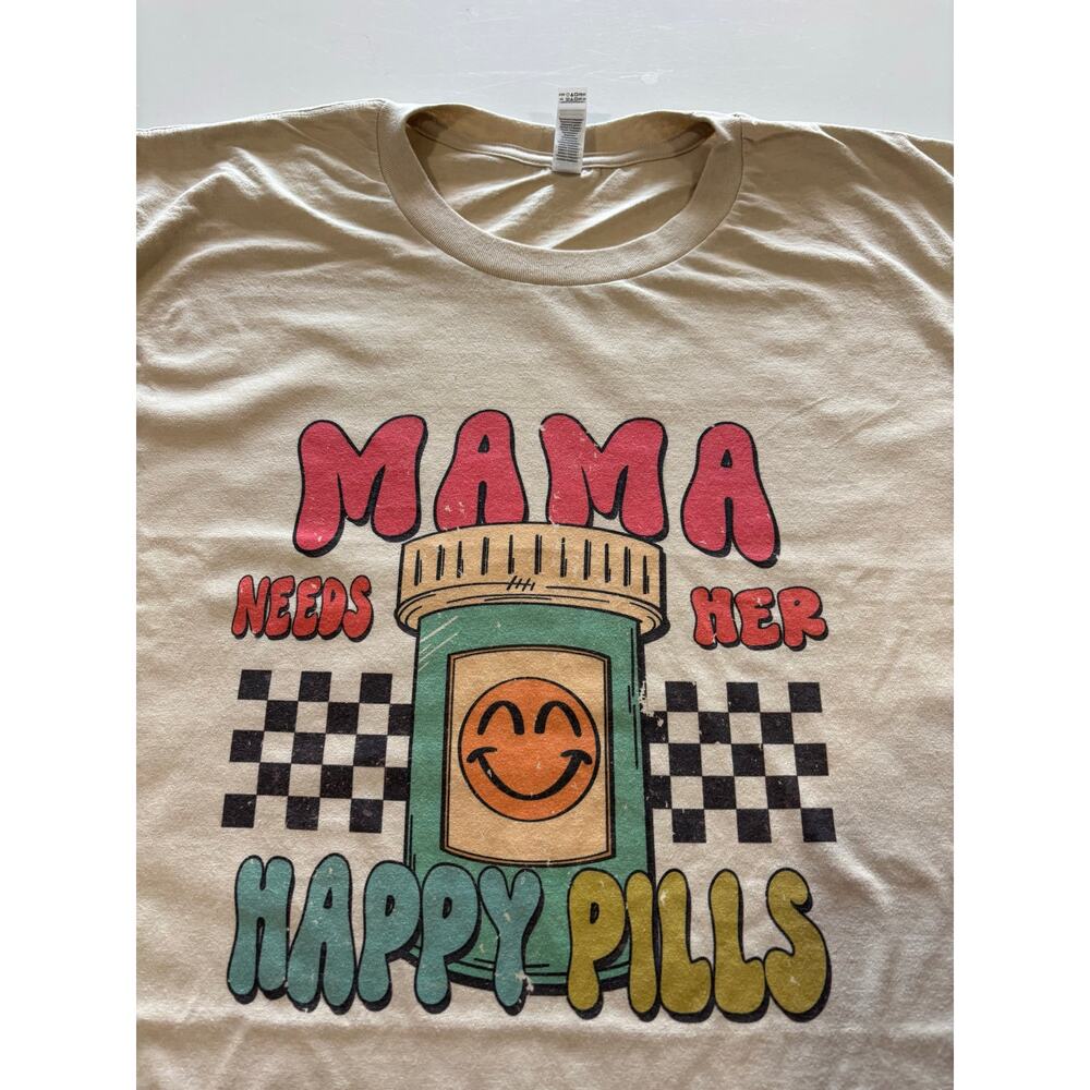 Mama Needs Her Happy Pills T-Shirt
